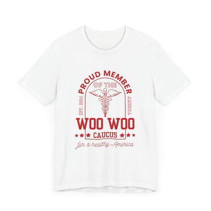 Proud Member of the Woo Woo Caucus - Unisex Jersey Short Sleeve Tee, Red