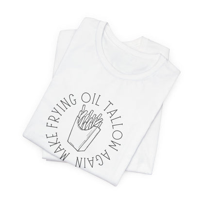 Make Frying Oil Tallow Again, Fries - Unisex Jersey Short Sleeve Tee