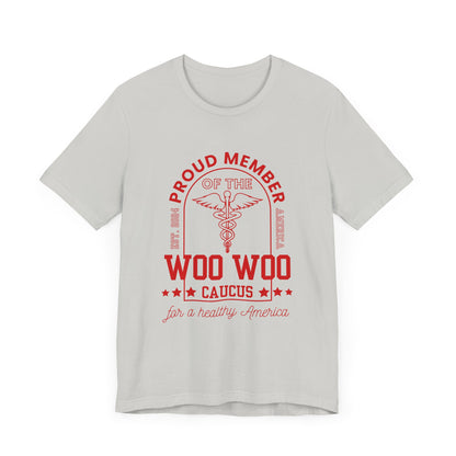 Proud Member of the Woo Woo Caucus - Unisex Jersey Short Sleeve Tee, Red