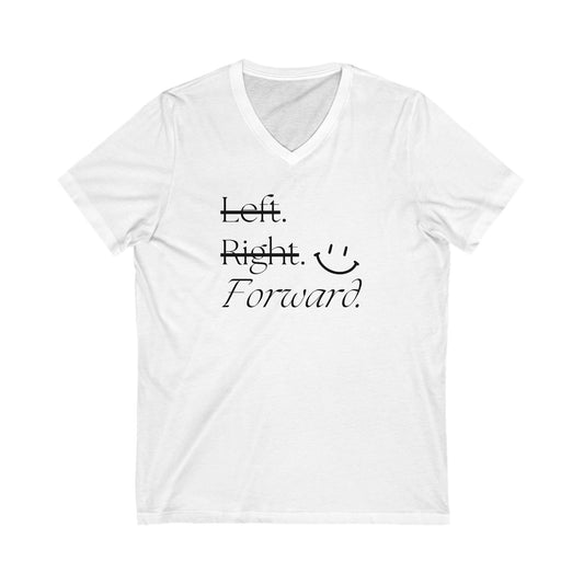 Left, Right, Forward - Unisex Jersey Short Sleeve V-Neck Tee, Various Colors